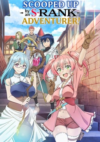 Scooped Up by an S-Rank Adventurer!-poster-2025-1752851140