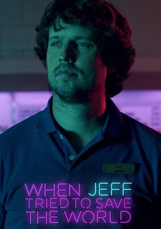When Jeff Tried to Save the World-poster-2018-1752637951