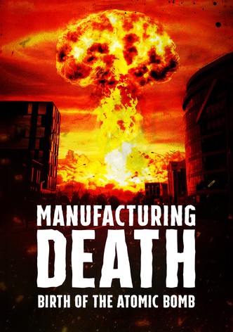 Manufacturing Death: Birth of the Atom Bomb-poster-2023-1756343498