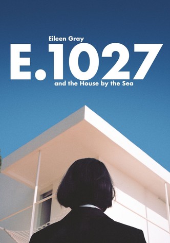 E.1027 – Eileen Gray et la maison au bord de la mer-poster-2024-1758510672