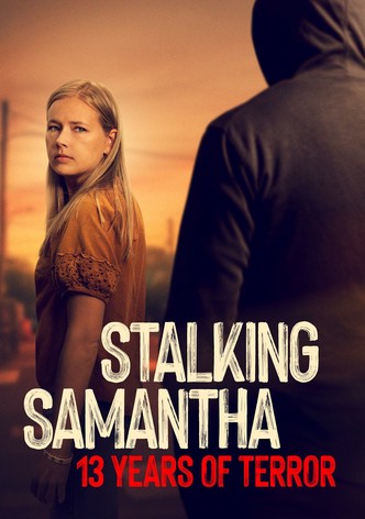 Stalking Samantha: 13 Years of Terror-poster-2025-1756861884