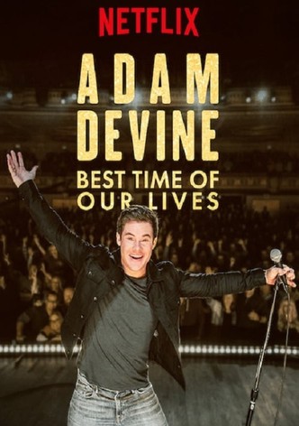 Adam Devine: Best Time of Our Lives-poster-2019-1767877185