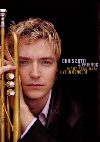 Chris Botti & Friends – Night Sessions: Live in Concert-poster-2002-1768669368