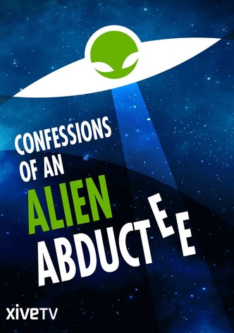 Confessions of an Alien Abductee-poster-2013-1767864277