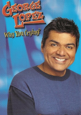 George Lopez: Why You Crying?-poster-2005-1768692918