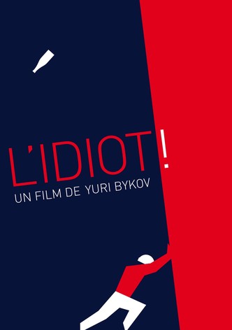 L&rsquo;Idiot !-poster-2014-1768817349