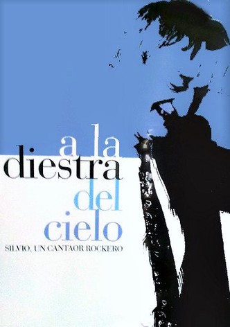 La Diestra Del Cielo, A: Silvio, Un Cantaor Rockero-poster-2007-1767864034