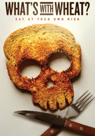 Le blé, on en parle? (What&rsquo;s With Wheat?)-poster-2016-1768835501