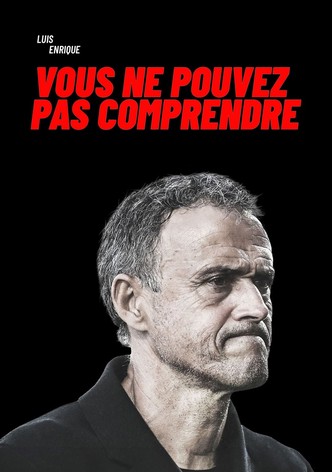 Luis Enrique : Vous ne pouvez pas comprendre !-poster-2024-1768496501