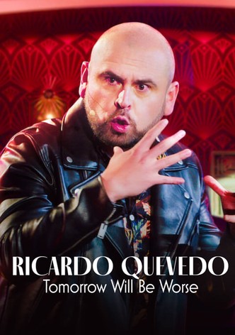 Ricardo Quevedo: Tomorrow Will Be Worse-poster-2022-1767880128