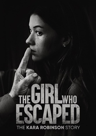The Girl Who Escaped: The Kara Robinson Story-poster-2023-1769209143