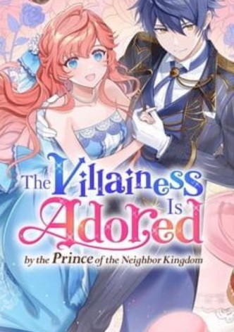 The Villiainess Is Adored by the Crown Prince of the Neighboring Kingdom-poster-2026-1768233673