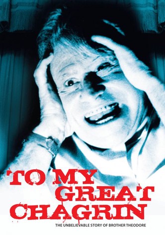 To My Great Chagrin: The Unbelievable Story of Brother Theodore-poster-2007-1768729529