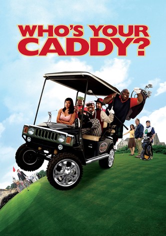Who&rsquo;s Your Caddy?-poster-2007-1768729704