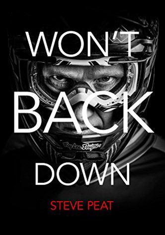 Won&rsquo;t Back Down: The Steve Peat Story (Sans jamais renoncer : l&rsquo;histoire de Steve Peat)-poster-2014-1768819502